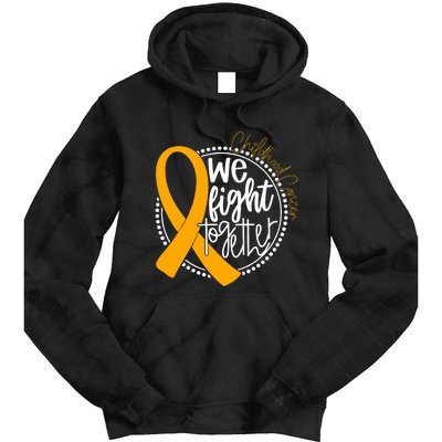 We Fight Together Childhood Cancer Awareness Gold Ribbon Tie Dye Hoodie