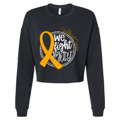 We Fight Together Childhood Cancer Awareness Gold Ribbon Cropped Pullover Crew