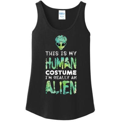 Weird Funny This Is My Human Costume Im Really An Alien Ladies Essential Tank