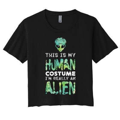 Weird Funny This Is My Human Costume Im Really An Alien Women's Crop Top Tee