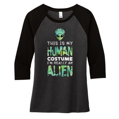 Weird Funny This Is My Human Costume Im Really An Alien Women's Tri-Blend 3/4-Sleeve Raglan Shirt