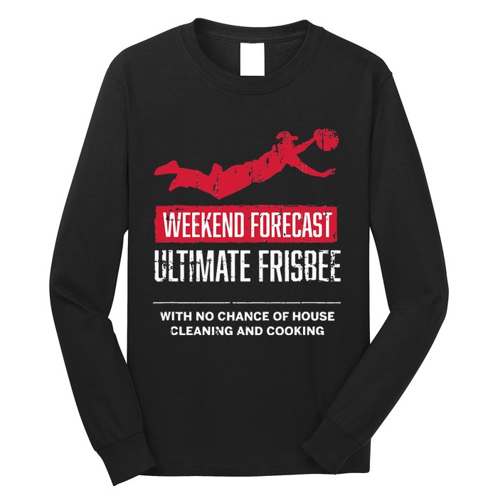 Weekend Forecast Ultimate Frisbee Player Gift Frisbee Long Sleeve Shirt