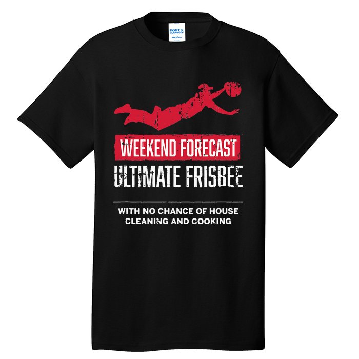 Weekend Forecast Ultimate Frisbee Player Gift Frisbee Tall T-Shirt