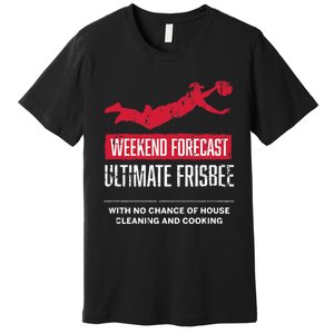 Weekend Forecast Ultimate Frisbee Player Gift Frisbee Premium T-Shirt