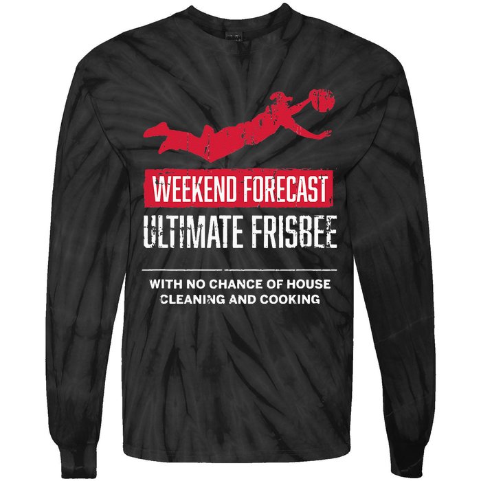 Weekend Forecast Ultimate Frisbee Player Gift Frisbee Tie-Dye Long Sleeve Shirt