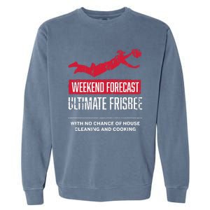 Weekend Forecast Ultimate Frisbee Player Gift Frisbee Garment-Dyed Sweatshirt