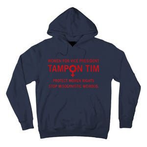 Women For Vice President Tampon Tim Protect Women Rights Tall Hoodie