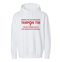 Women For Vice President Tampon Tim Protect Women Rights Garment-Dyed Fleece Hoodie