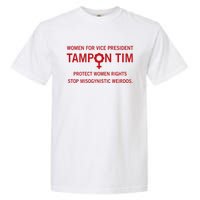 Women For Vice President Tampon Tim Protect Women Rights Garment-Dyed Heavyweight T-Shirt