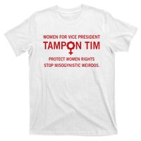 Women For Vice President Tampon Tim Protect Women Rights T-Shirt