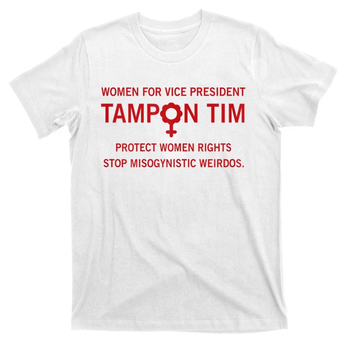 Women For Vice President Tampon Tim Protect Women Rights T-Shirt