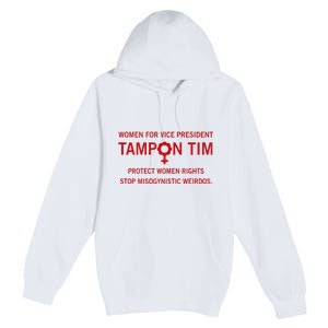 Women For Vice President Tampon Tim Protect Women Rights Premium Pullover Hoodie