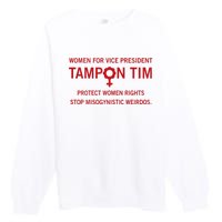 Women For Vice President Tampon Tim Protect Women Rights Premium Crewneck Sweatshirt