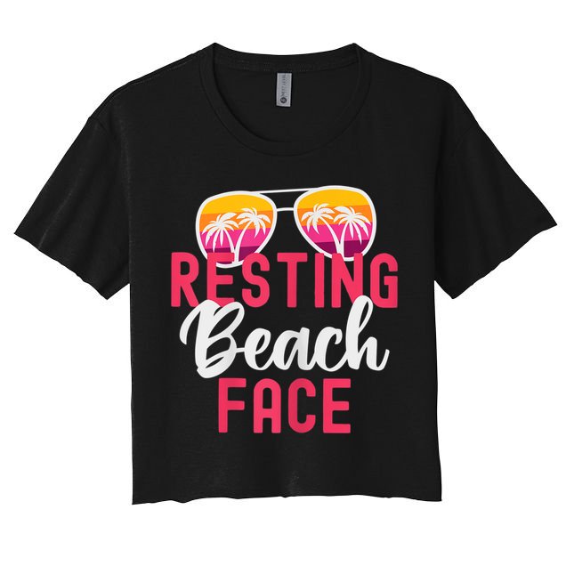 Womens Funny Vacation Girls Trip Girls Weekend Resting Beach Face Women's Crop Top Tee