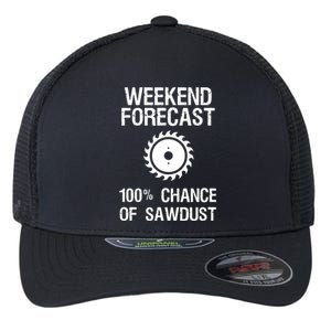 Woodworking Funny Weekend Forecast Sawdust Flexfit Unipanel Trucker Cap