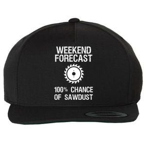 Woodworking Funny Weekend Forecast Sawdust Wool Snapback Cap