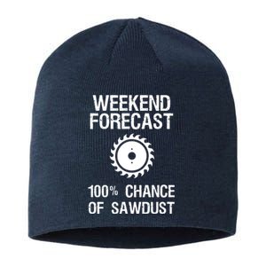 Woodworking Funny Weekend Forecast Sawdust Sustainable Beanie