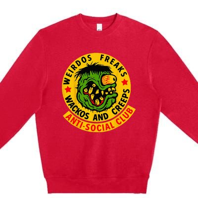 Weirdos Freaks Wackos And Creeps Premium Crewneck Sweatshirt