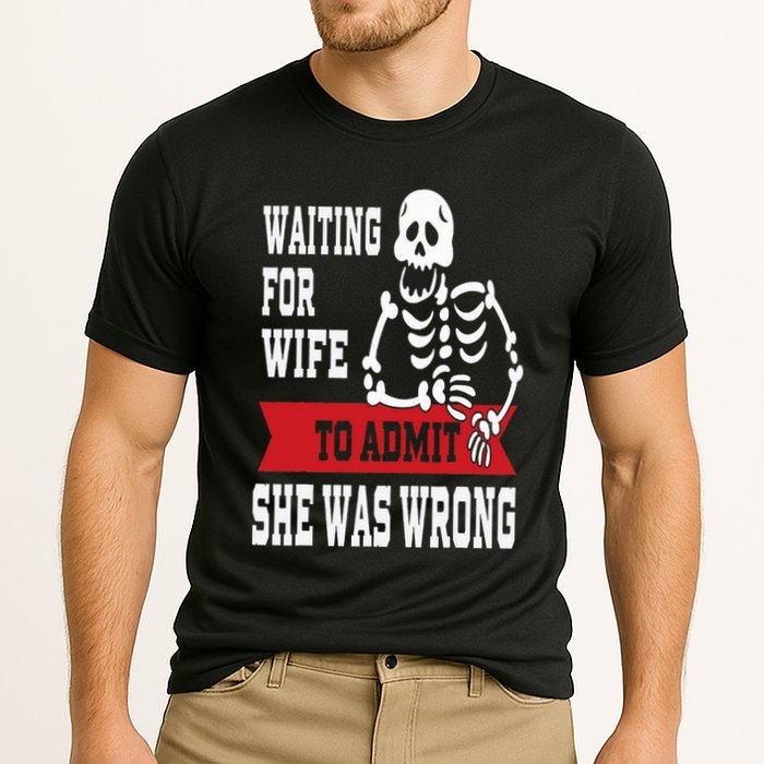 Waiting For Wife To Admit She Was Wrong Funny Husband Cooling Performance Crew T-Shirt