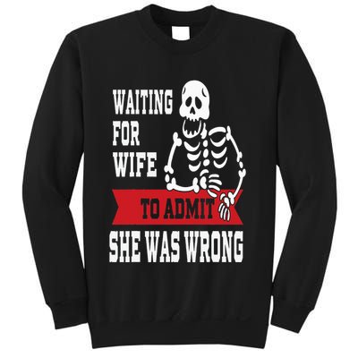 Waiting For Wife To Admit She Was Wrong Funny Husband Sweatshirt
