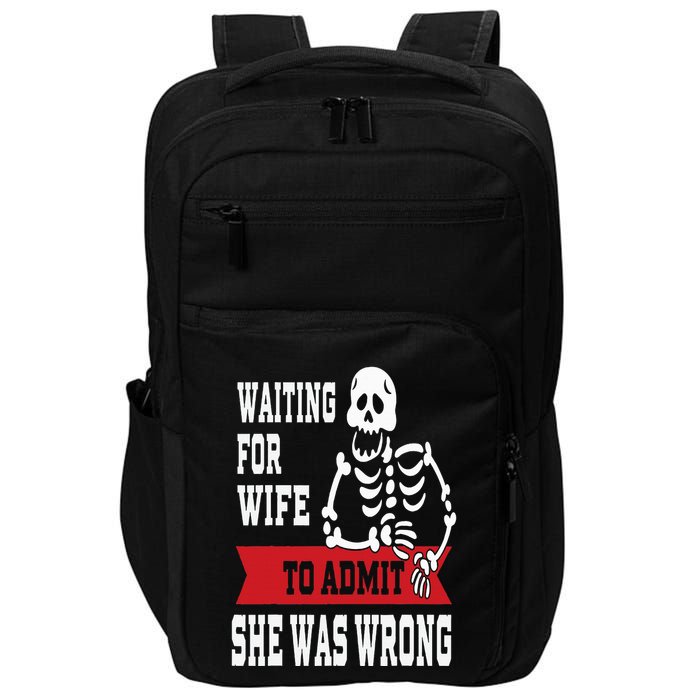 Waiting For Wife To Admit She Was Wrong Funny Husband Impact Tech Backpack