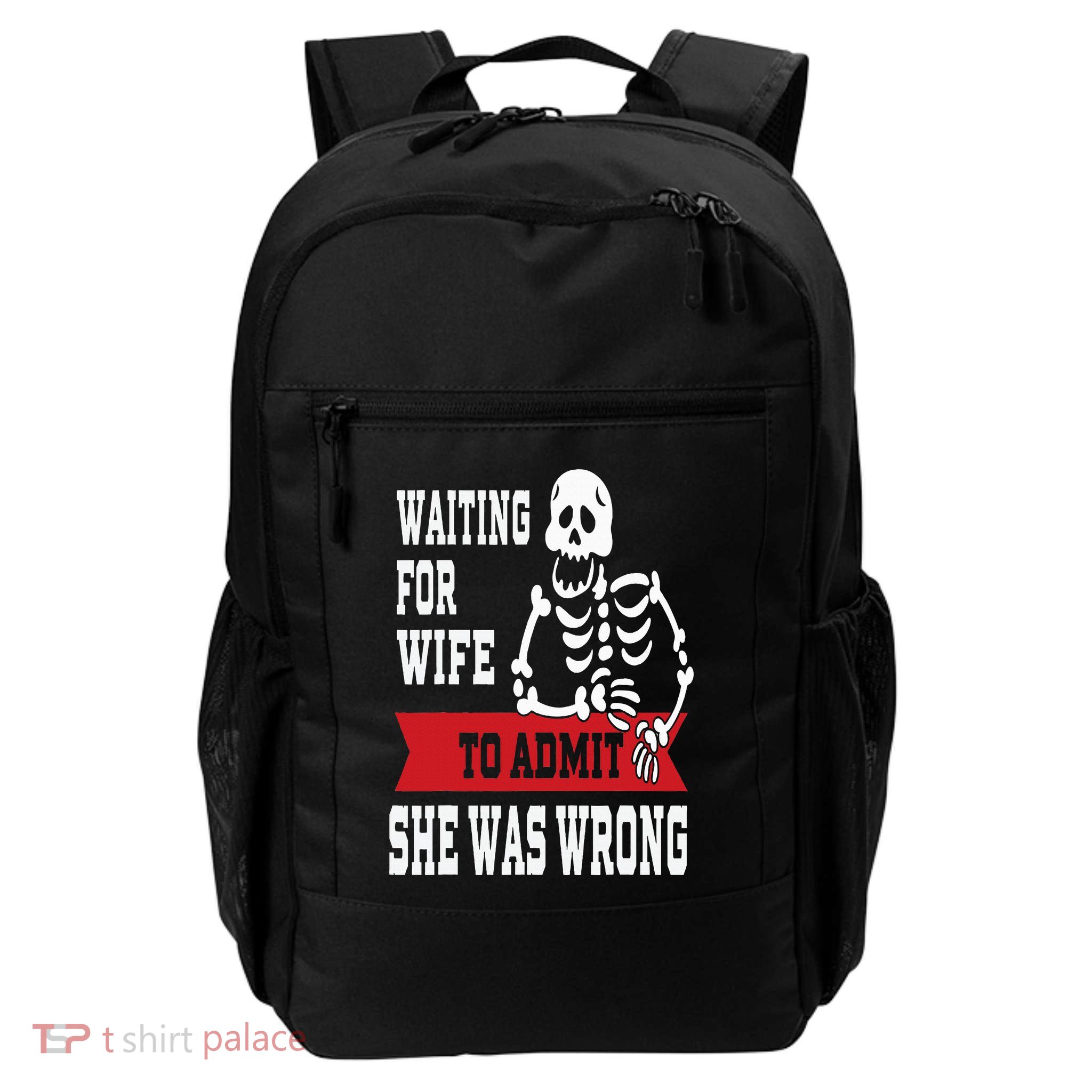 Waiting For Wife To Admit She Was Wrong Funny Husband Backpack