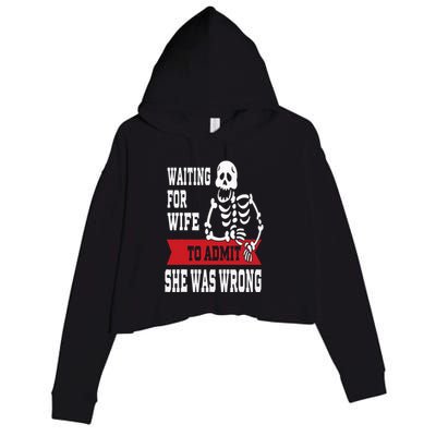 Waiting For Wife To Admit She Was Wrong Funny Husband Crop Fleece Hoodie