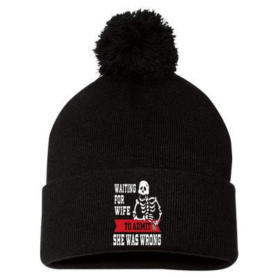 Waiting For Wife To Admit She Was Wrong Funny Husband Pom Pom 12in Knit Beanie