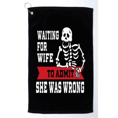 Waiting For Wife To Admit She Was Wrong Funny Husband Golf Towel