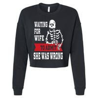 Waiting For Wife To Admit She Was Wrong Funny Husband Cropped Pullover Crew