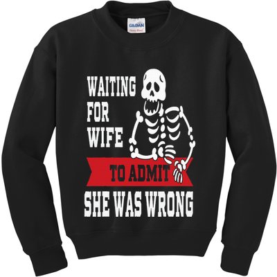 Waiting For Wife To Admit She Was Wrong Funny Husband Kids Sweatshirt