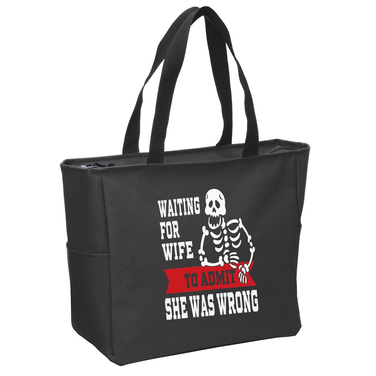 Waiting For Wife To Admit She Was Wrong Funny Husband Zip Tote Bag