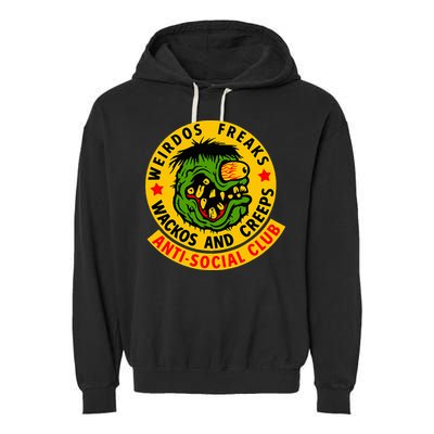 Weirdos Freaks Wackos And Creeps Garment-Dyed Fleece Hoodie