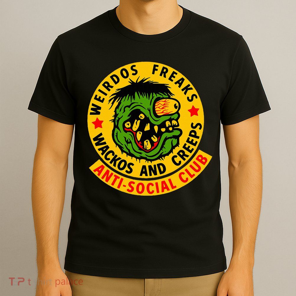Weirdos Freaks Wackos And Creeps T-Shirt