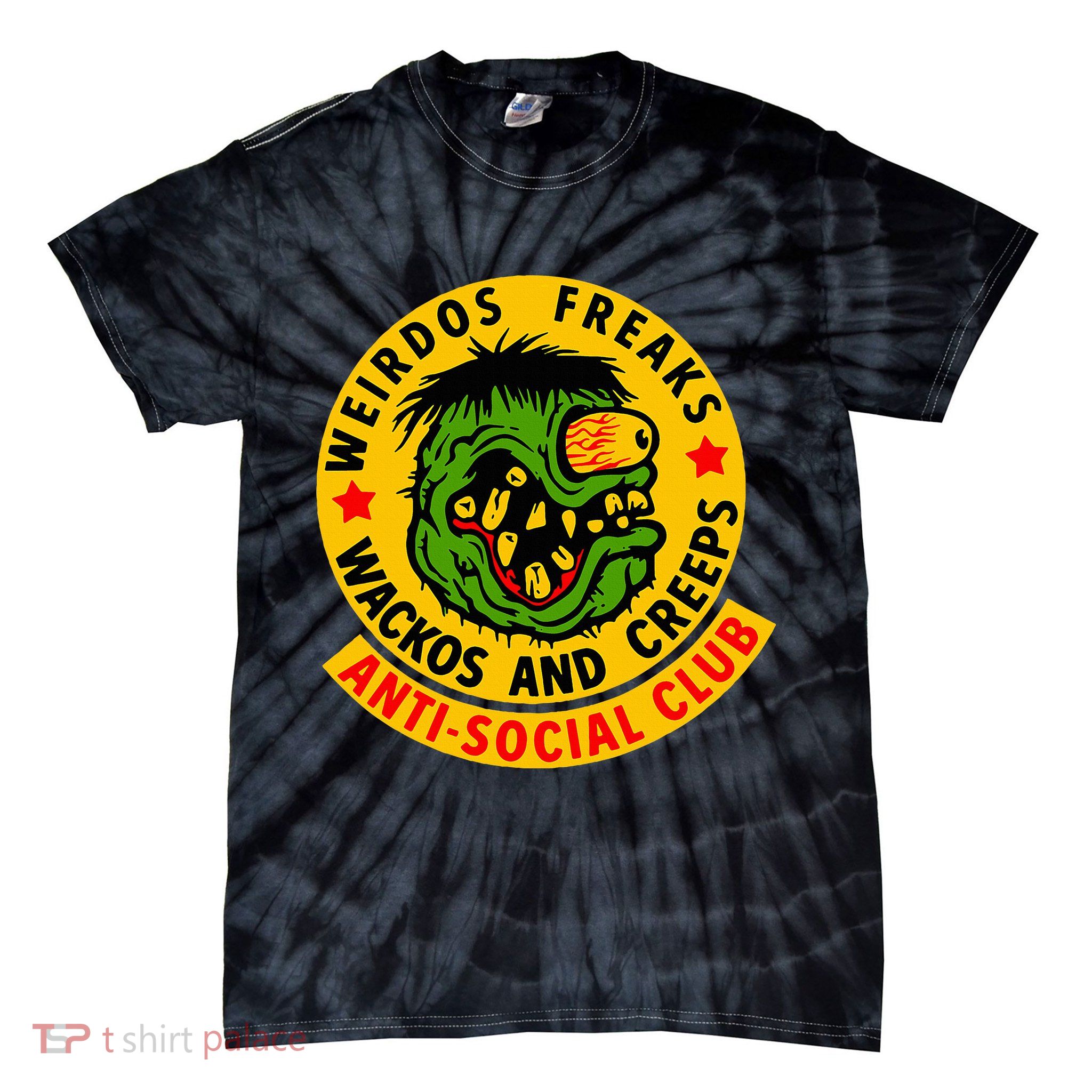 Weirdos Freaks Wackos And Creeps Tie-Dye T-Shirt