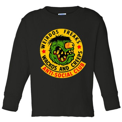 Weirdos Freaks Wackos And Creeps Toddler Long Sleeve Shirt