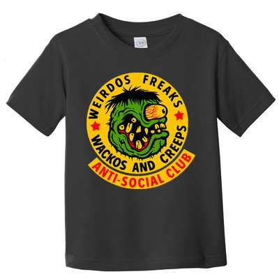 Weirdos Freaks Wackos And Creeps Toddler T-Shirt