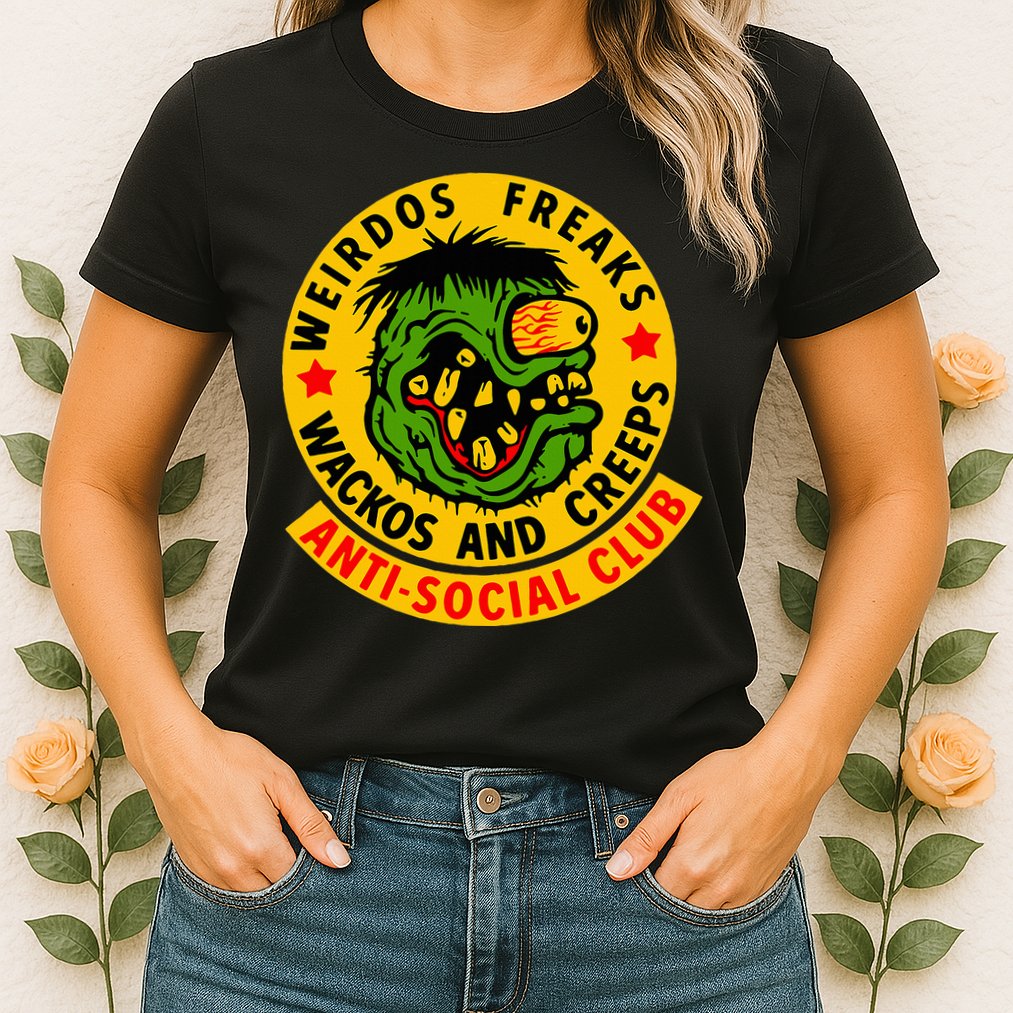 Weirdos Freaks Wackos And Creeps Womens T-Shirt