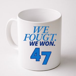 We Fought We Won 47 Kamala Harris 47th President Of The Usa Coffee Mug