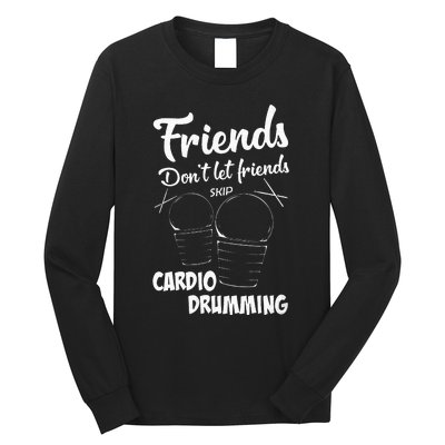 Womens Friends Workout Fitness Cardio Drumming Long Sleeve Shirt