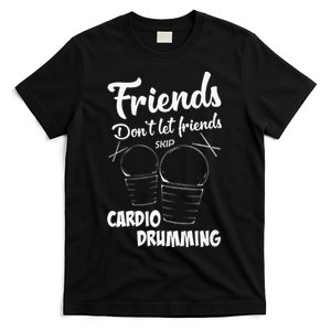 Womens Friends Workout Fitness Cardio Drumming T-Shirt