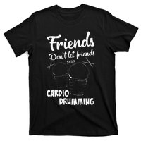 Womens Friends Workout Fitness Cardio Drumming T-Shirt