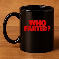 Who Farted 11oz C Handle Ceramic Mug