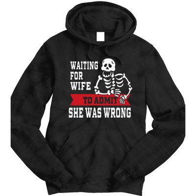 Waiting For Wife To Admit She Was Wrong Funny Husband Tie Dye Hoodie