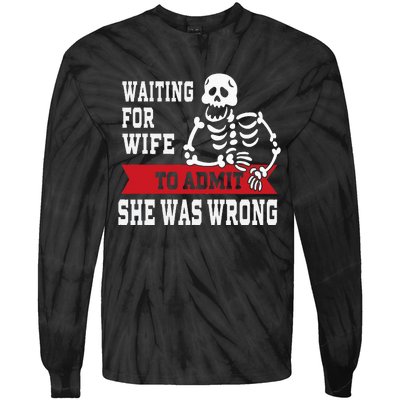 Waiting For Wife To Admit She Was Wrong Funny Husband Tie-Dye Long Sleeve Shirt