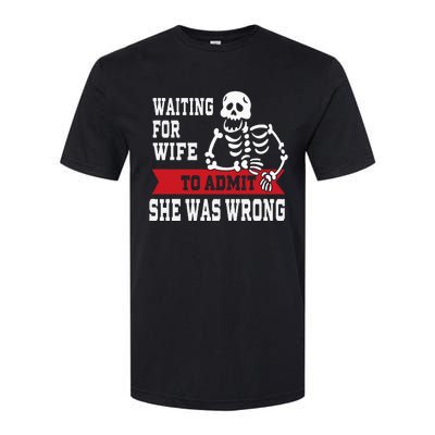 Waiting For Wife To Admit She Was Wrong Funny Husband Softstyle CVC T-Shirt