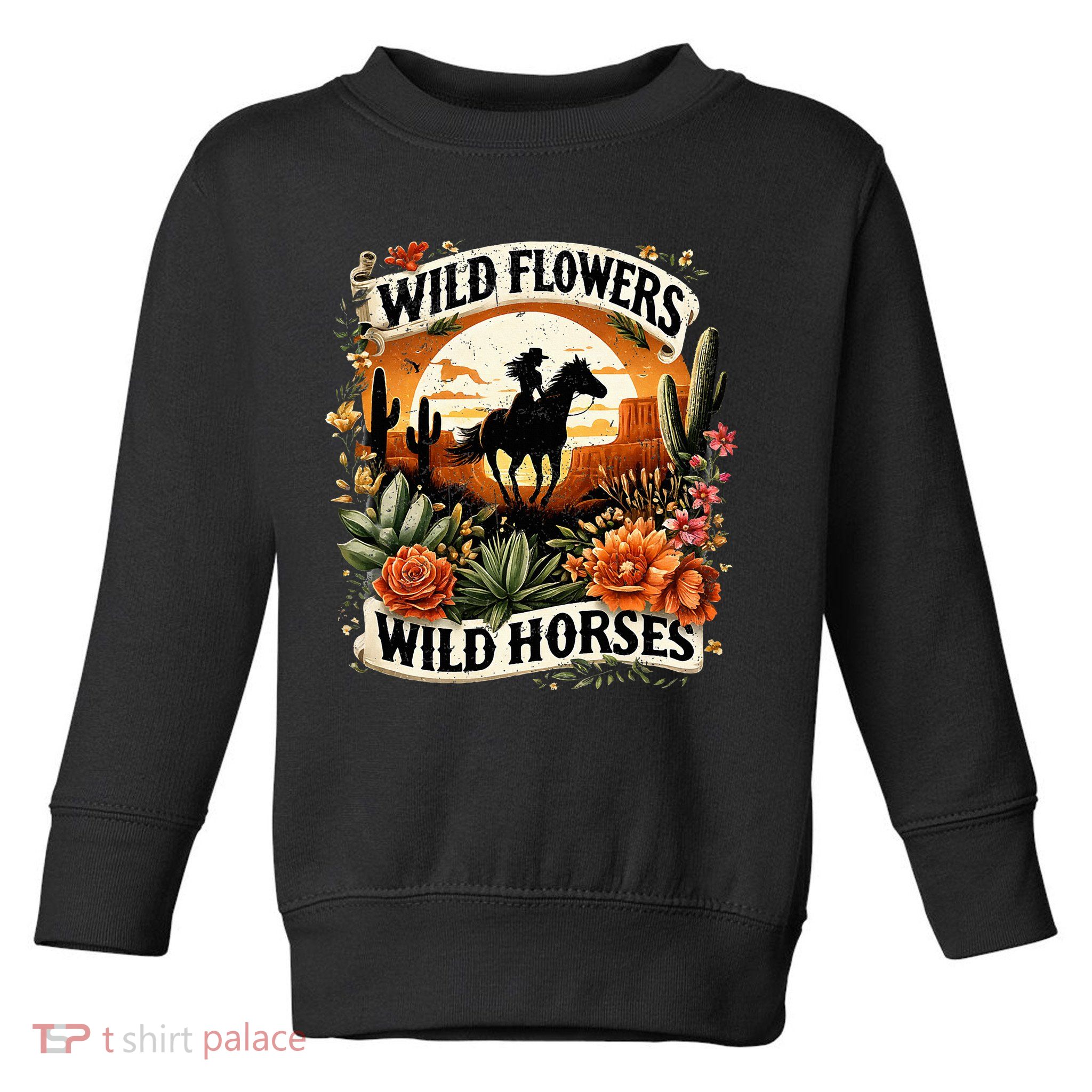 Wild Flowers Wild Horses Southern Cowgirl Riding Horse Toddler Sweatshirt