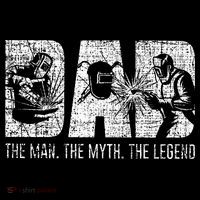 Welder Funny Welding Dad Man Myth Legend Father T-Shirt
