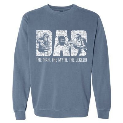 Welder Funny Welding Dad Man Myth Legend Father Garment-Dyed Sweatshirt