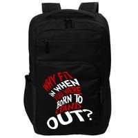 Why Fit When You Were Born To Stand Out Quote Impact Tech Backpack